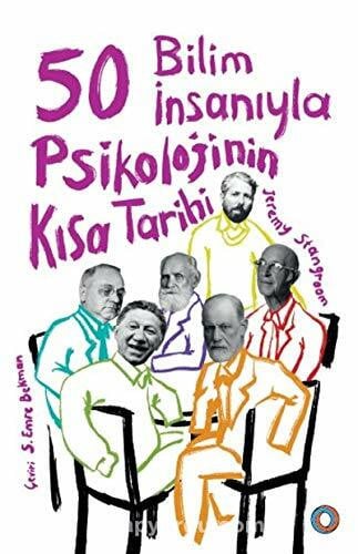 S. Emre Bekman 50 Bilim İnsanıyla Psikolojinin Kısa Tarihi