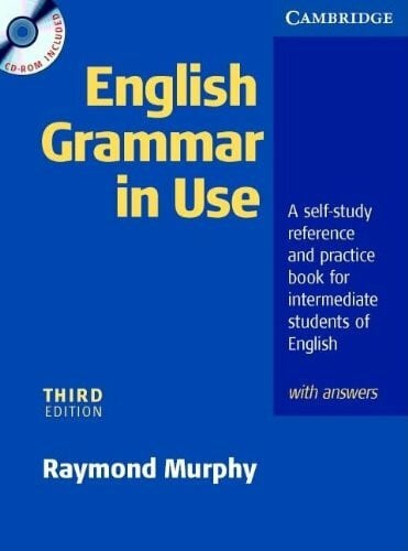 Murphy, Raymond English Grammar in Use - Third Edition. Intermediate to Upper Intermediate / Edition with answers and CD-ROM: A Self-study Reference and Practice Book for Intermediate Students of English