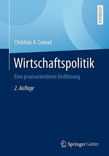 Conrad, Christian A. Wirtschaftspolitik: Eine praxisorientierte Einführung