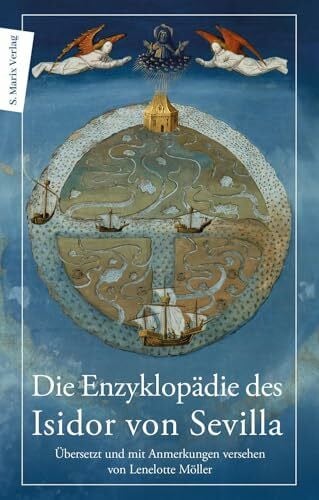 Möller, Dr. Lenelotte Die Enzyklopädie des Isidor von Sevilla: Übersetzt und mit Anmerkungen versehen von Lenelotte Möller