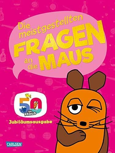 Nase, Daniela Frag doch mal ... die Maus: Die meistgestellten Fragen an die Maus: Wissensbuch für Kinder ab 8 Jahren zum Vor- und Selberlesen – extragroße Jubiläumsausgabe mit Stickern