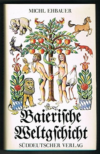 Ehbauer, Michl Baierische Weltgschicht