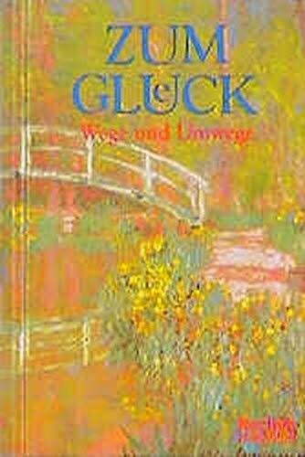 Zirfas, Jörg Zum Glück: Wege und Umwege. (Reclam Lesebuch)