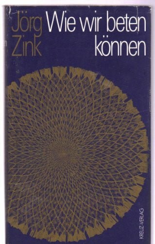 Zink, Jörg Wie wir beten können.