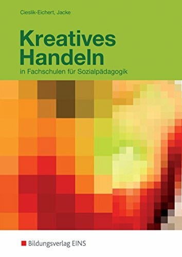 Jacke, Claus Kreatives Handeln in Fachschulen für Sozialpädagogik: Schülerband
