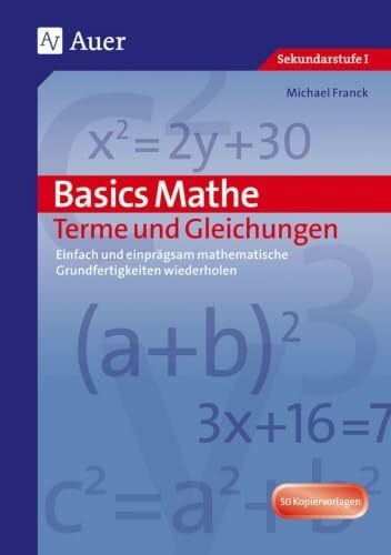 J., Hans Basics Mathe: Terme und Gleichungen: Einfach und einprägsam Grundwissen wiederholen (5. bis 7. Klasse)