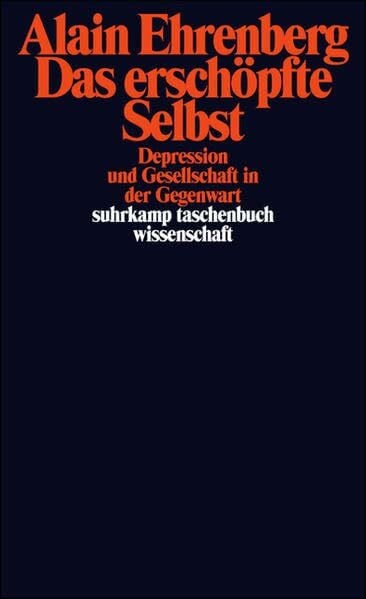 Klaus, Martin Das erschöpfte Selbst: Depression und Gesellschaft in der Gegenwart (suhrkamp taschenbuch wissenschaft)