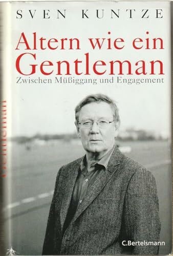 Kuntze, Sven Altern wie ein Gentleman: Zwischen Müßiggang und Engagement