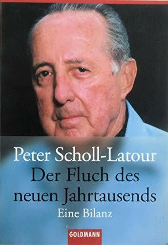 Scholl-Latour, Peter Der Fluch des neuen Jahrtausends: Eine Bilanz