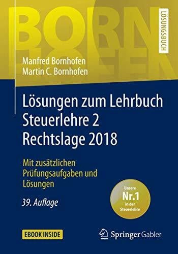 Meyer, Simone Lösungen zum Lehrbuch Steuerlehre 2 Rechtslage 2018: Mit zusätzlichen Prüfungsaufgaben und Lösungen (Bornhofen Steuerlehre 2 LÖ)