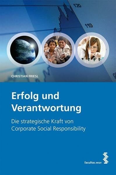 Friesl, Christian Erfolg und Verantwortung: Die strategische Kraft von Corporate Social Responsibility