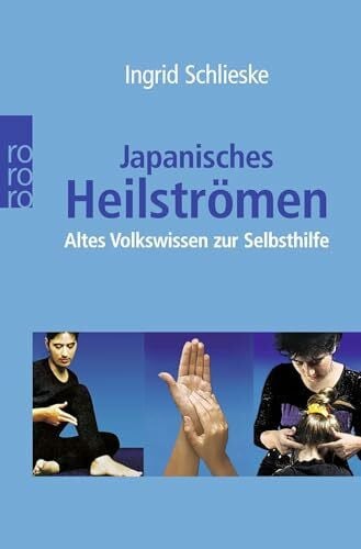 Schlieske, Ingrid Japanisches Heilströmen: Altes Volkswissen zur Selbsthilfe