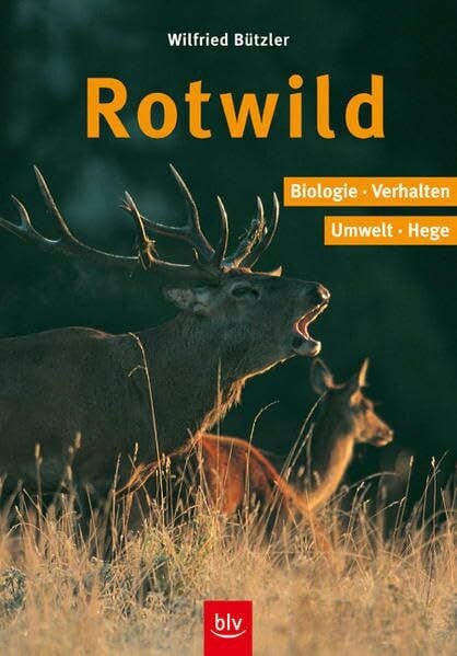 Bützler, Wilfried Rotwild: Biologie · Verhalten · Umwelt · Hege