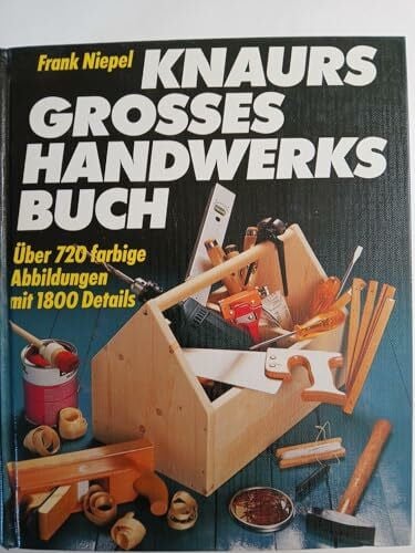 Direktor, Max Knaurs Grosses Handwerksbuch: Mit zahlreichen Vorschlägen für Umwelt- und Gesundheitsbewusste