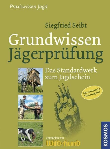 Seibt, Siegfried Grundwissen Jägerprüfung: Das Standardwerk zum Jagdschein
