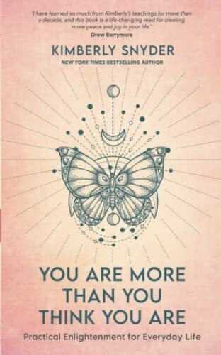 Snyder, Kimberly You Are More Than You Think You Are: Practical Enlightenment for Everyday Life