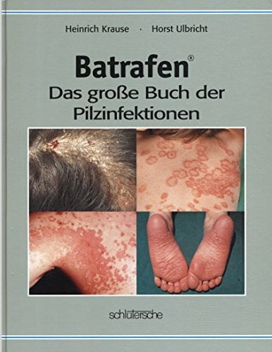 Ulbricht, Horst Batrafen: Das große Buch der Pilzinfektionen