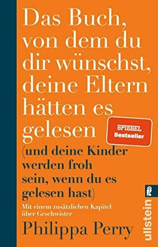 Schuler, Karin Das Buch, von dem du dir wünschst, deine Eltern hätten es gelesen: (und deine Kinder werden froh sein, wenn du es gelesen hast) | Nr. 1-Bestseller-Ratgeber der Psychotherapeutin