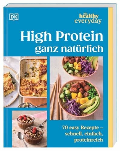 Krabbe, Wiebke Healthy Everyday. High Protein ganz natürlich: 70 easy Rezepte – schnell, einfach, proteinreich. Das Protein-Kochbuch mit unkomplizierten Rezepten für den Alltag