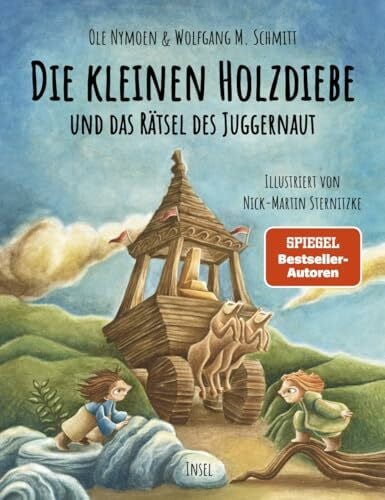Sternitzke, Nick-Martin Die kleinen Holzdiebe und das Rätsel des Juggernaut: Eine optimistische, kämpferische Geschichte über Zusammenhalt und den Mut, etwas zu verändern | Für Kinder ab 10 Jahre