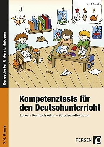 Schmidtke, Inge Kompetenztests f. d. Deutschunterricht - 3./4. Kl.: Lesen - Rechtschreiben - Sprache reflektieren (3. und 4. Klasse)