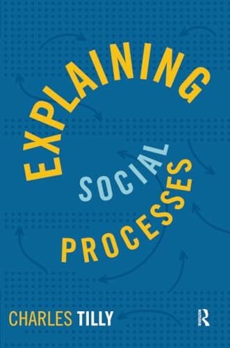 Tilly, Charles Explaining Social Processes