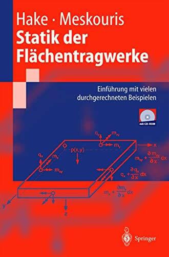 Meskouris, K. Statik der Flächentragwerke: Einführung mit vielen durchgerechneten Beispielen (Springer-Lehrbuch)