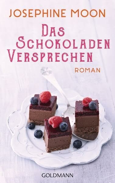 Moon, Josephine Das Schokoladenversprechen: Roman
