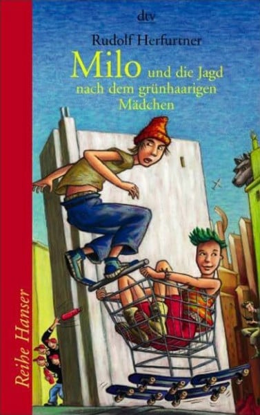 Herfurtner, Rudolf Milo und die Jagd nach dem grünhaarigen Mädchen: Ausgezeichnet mit dem Martin Kinder- und Jugendkrimipreis 2001 (Reihe Hanser)