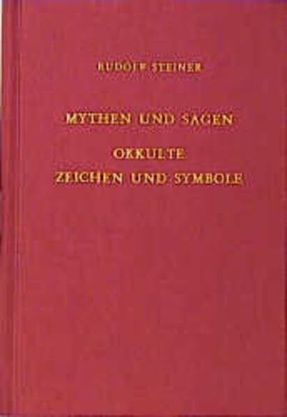 Steiner, Rudolf Mythen und Sagen - Okkulte Zeichen und Symbole