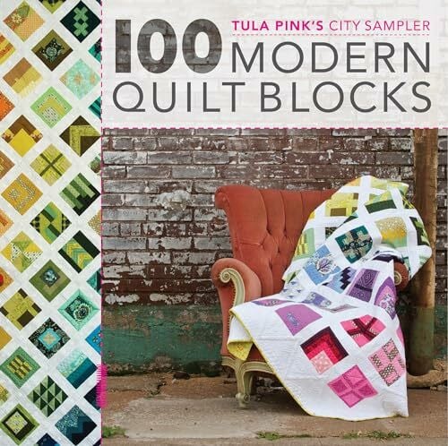 Pink, Tula Tula Pink's City Sampler: 100 Modern Quilt Blocks