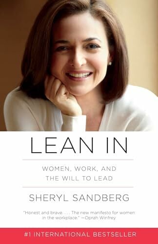 Sandberg, Sheryl Lean In: Women, Work, and the Will to Lead