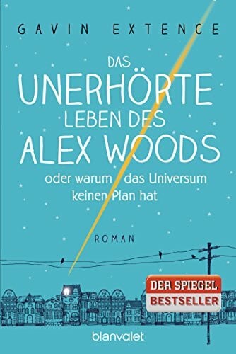 Ernst, Alexandra Das unerhörte Leben des Alex Woods oder warum das Universum keinen Plan hat: Roman