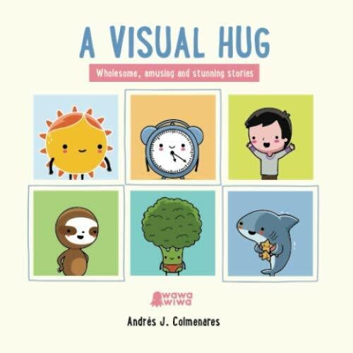 Colmenares, Andrés J A Visual Hug