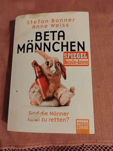 Weiss, Anne Betamännchen: Sind die Männer noch zu retten?