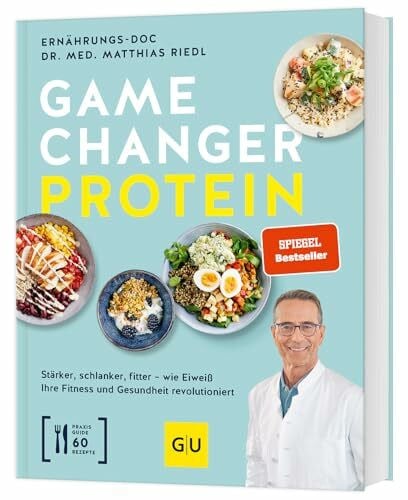 Riedl, Dr. med. Matthias Gamechanger Protein: Stärker, schlanker, fitter – wie Eiweiß Ihre Fitness und Gesundheit revolutioniert. Inkl. 60 Rezepte.