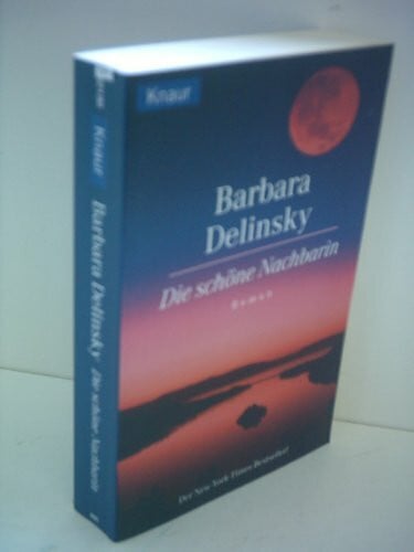 Delinsky, Barbara Die schöne Nachbarin: Roman