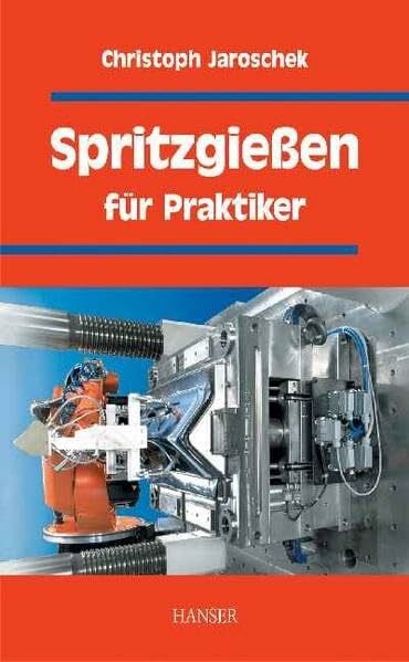 Jaroschek, Christoph Spritzgießen für Praktiker