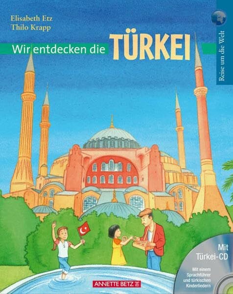 Krapp, Thilo Wir entdecken die Türkei (mit CD): Reise um die Welt