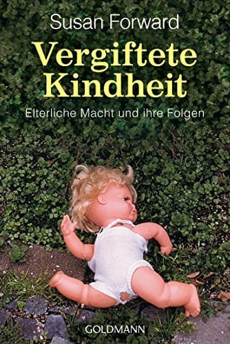 Charpentier, Annette Vergiftete Kindheit: Elterliche Macht und ihre Folgen