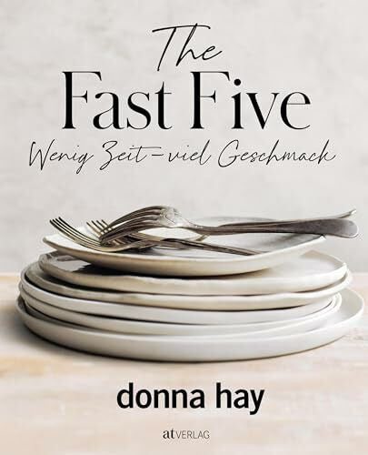 Bonn, Susanne The Fast Five: Wenig Zeit – viel Geschmack. Donna Hay's Variationen: Knusprigere Schnitzel, seidigere Saucen, traumhafte Desserts. Tacos, Burger, Pasta in 5 Varianten – Fleisch oder vegetarisch