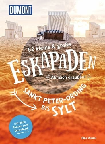 Weiler, Elke 52 kleine & große Eskapaden Sankt Peter-Ording bis Sylt: Ab nach draußen! (DUMONT Eskapaden)