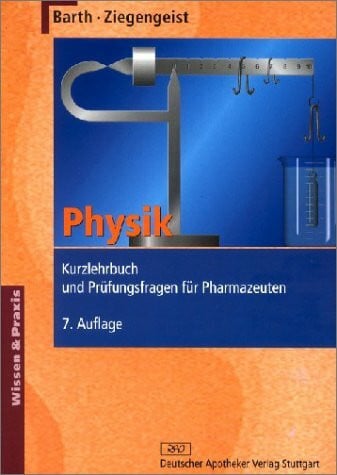 Ziegengeist, Klaus D Physik: Kurzlehrbuch und Prüfungsfragen für Pharmazeuten (Wissen und Praxis)