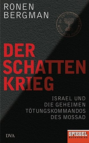 Lutosch, Heide Der Schattenkrieg: Israel und die geheimen Tötungskommandos des Mossad - Ein SPIEGEL-Buch