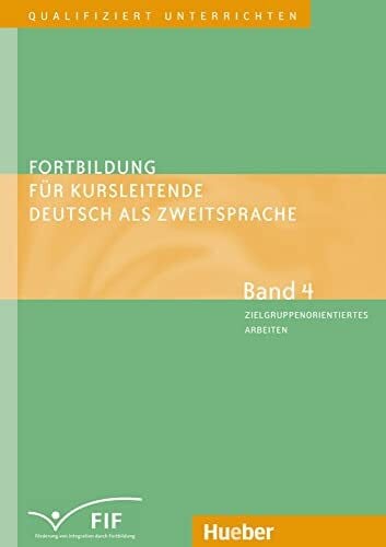 Frank, Winfried Fortbildung für Kursleitende Deutsch als Zweitsprache: Deutsch als Fremdsprache / Band 4 – Zielgruppenorientiertes Arbeiten: Lernen lernen – ... für Kursleitende Deutsch als Zweitsprache)