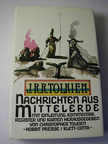 Christopher Tolkien Nachrichten aus Mittelerde: Mit Einleitung, Kommentar, Register und Karten