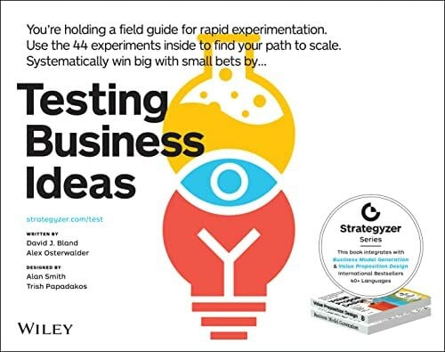 Osterwalder, Alexander Testing Business Ideas: A Field Guide for Rapid Experimentation (The Strategyzer Series)