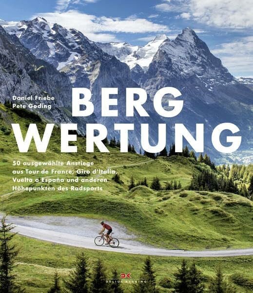 Udo Stünkel Bergwertung: 50 ausgewählte Anstiege aus Tour de France, Giro d`Italia, Vuelta a España und anderen Höhepunkten des Radsports