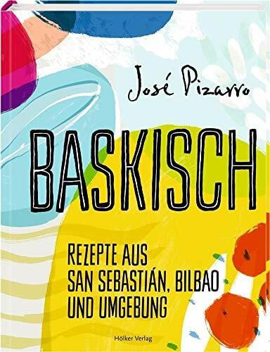 Schlimm, Sabine Baskisch: Rezepte aus San Sebastián, Bilbao und Umgebung