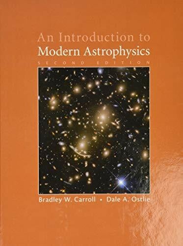 Bradley W. Carroll , Dale A. Ostlie An Introduction to Modern Astrophysics